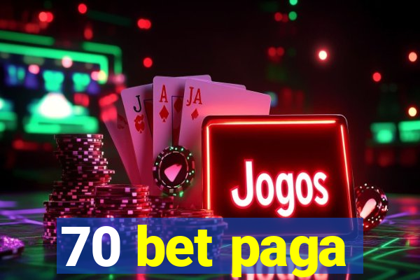 70 bet paga